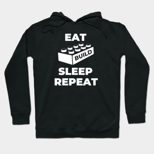 Eat Build Sleep Repeat Hoodie